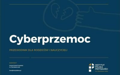 Cyberprzemoc – przewodnik dla rodziców