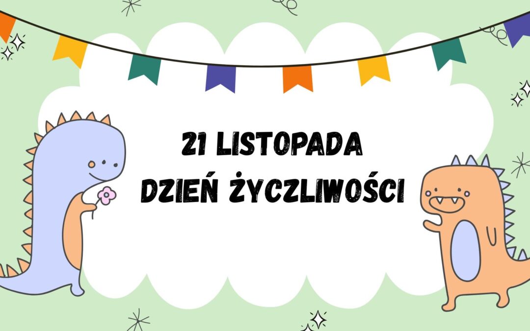 21 listopada Światowy Dzień Życzliwości i Pozdrowień